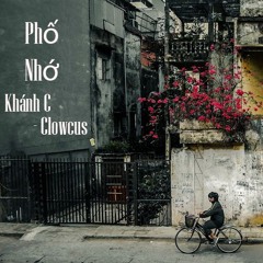 [Dope Flow] Phố Nhớ - Khánh C ft Clowcus