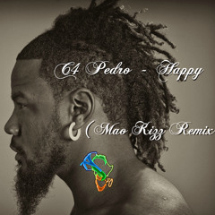 C4 PEDRO - HAPPY (MAO KIZZ REMIX)