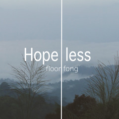 Hopeless - floorfong (demo)