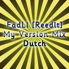 FadLi [Reedit] - My Version Mix Dutch1