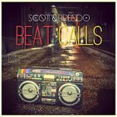 Scott & Brendo - Beat Calls