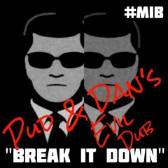 MiB - Break It Down (Pud & Dan Evil Dub)