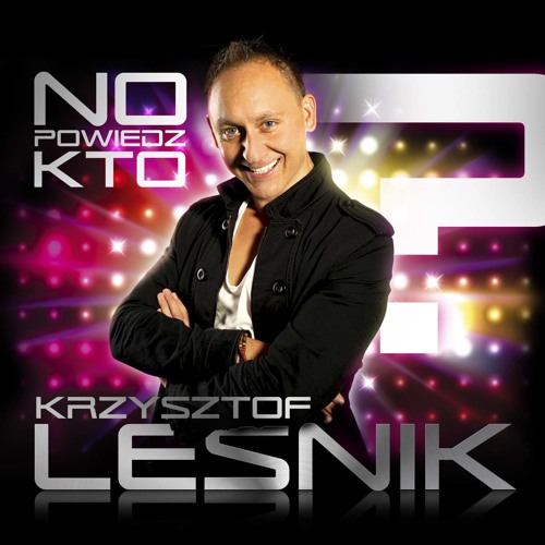 Krzysztof Lesnik – No Powiedz Kto (Levels On Remix)