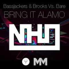 Bassjackers & Brooks Vs. Bare - Bring It Alamo (N.H.O Mashup)Preview