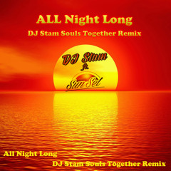 DJ Stam ft. SunSet - All Night long (DJ Stam Souls Together Remix)