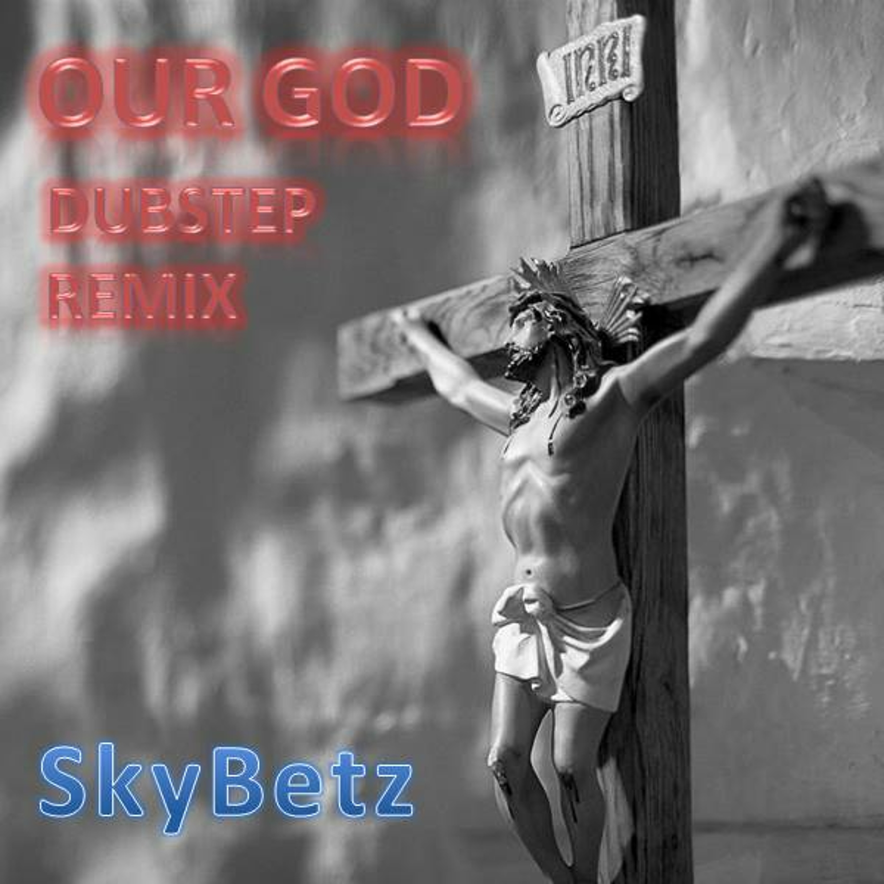 Our God (Dubstep Remix) episode artwork