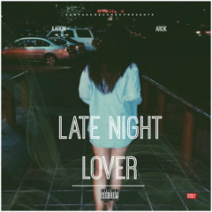 Late Night Lover ft. Arok Hill   (Prod. By Glace Azuka)