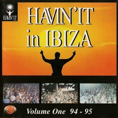 099 - Havin' It In Ibiza 'Volume 1 94-95' mixed by Alex P (1994)