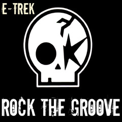 E-TREK - Rock The Groove [ Original Mix ]