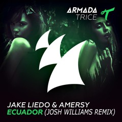 Jake Liedo & Amersy - Ecuador (Josh Williams Remix)