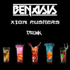 Benasis x Atom Pushers- Drunk (Original Mix )