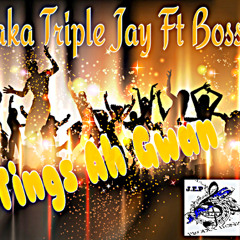 Flex aka Triple Jay Ft Boss Vel - Big Tings Ah Gwan [Pod By J.E.P]