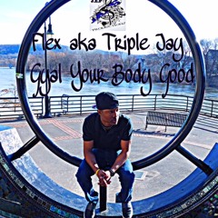 Flex aka Triple Jay - Gyal Your Body Good [Prod By J.E.P]