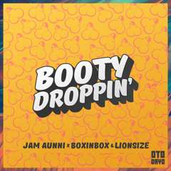 Jam Aunni x Boxinbox & Lionsize - Booty Droppin