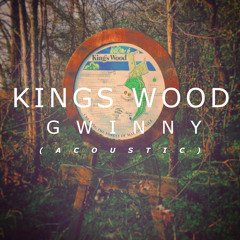 Gwinny - Kings Wood (Acoustic)
