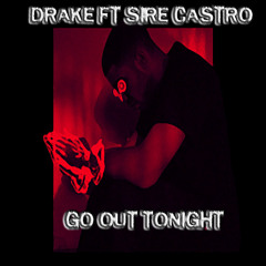 GO OUT TONIGHT VIA DRAKE