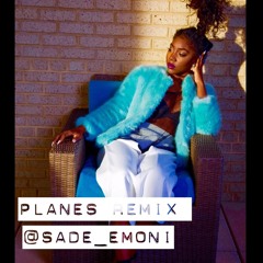 Sade' Emoni - Planes Remix