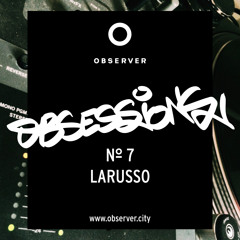 Larusso - The Fluidity Sense - Observer City Podcast 07