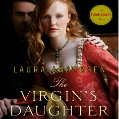 The Virgin's Daughter by Laura Andersen, Narrated by Rosalind Ashford