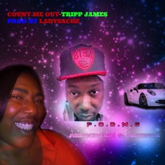 COUNT ME OUT - TRIPP JAMES PROD BY LADYSACHE