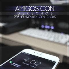 Rom - Amigos Con Derechos ft. FlyWayne Joey Chang