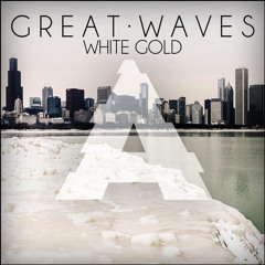 Great Waves - White Gold (Apstract Remix)