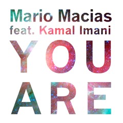 Mario Macias feat. Kamal Imani - You Are