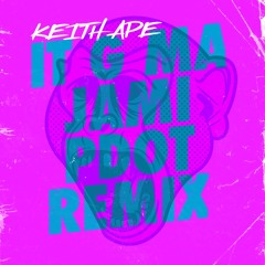 Keith Ape - It G Ma (Jami And PDot Remix)