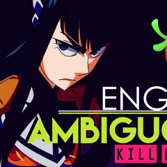[Kill La Kill] Ambiguous (English Cover By Sapphire)