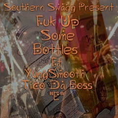Fuck Up Sum Bottles at Prod By: QuisDaHitMaker