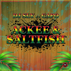 Dj Sly ft Capo - Ackee & Saltfish **OUT NOW**