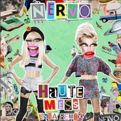 Nervo - Haute Mess (Anna Remix)