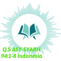 Q.S Asy-Syarh (al-insyirah/kelapangan) 94:1-8 @quranidproject Indonesian Version