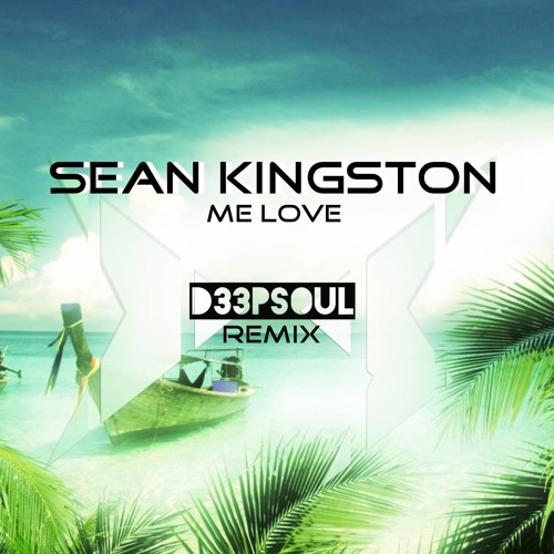 Sean Kingston Me Love (D33pSoul Remix) by Essalmi Ahmed Salim Free