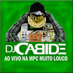 CABIDE DJ AO VIVO NA MPC  MUITO LOUCO