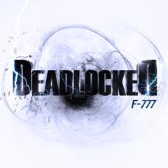 Deadlocked - F777