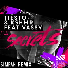 Tiësto & KSHMR Feat. Vassy - Secrets (Simpah Remix)(Buy=Free Download)