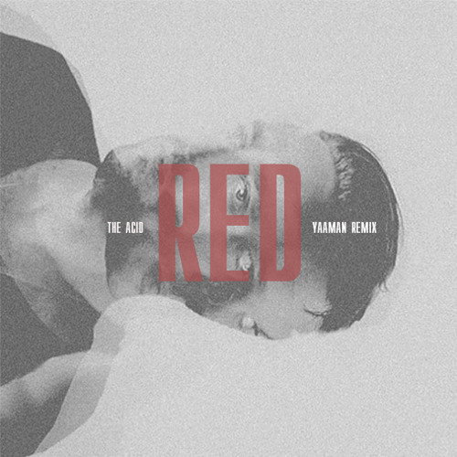 The Acid - Red (Yaaman Remix)
