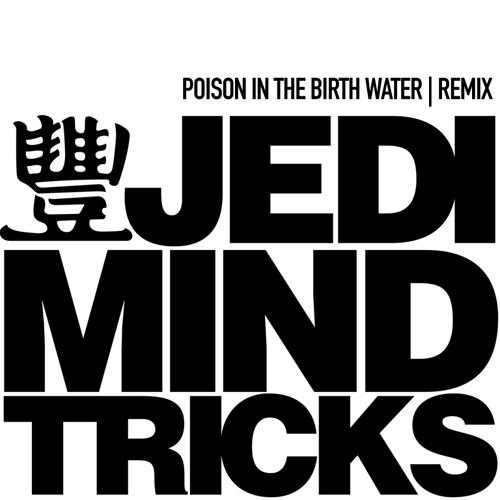 Jedi Mind Tricks - Poison in the Birth Water • Remix (prod. by sicktunes)