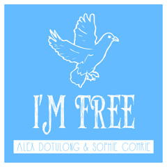 I'm Free by Alex Dotulong & Sophie Comrie