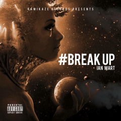 Ian Mart - Break Up (Original Mix)[Kamikaze Records] OUT NOW