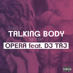 Opera ~ Talking Body (feat. Dj Taj )