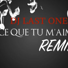 MAITRE GIMS EST CE QUE TU M'AIMES HOUSE REMIX (DJ LAST ONE)