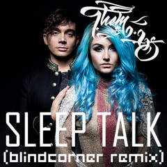 Them & Us - Sleep Talk (blindcorner remix)