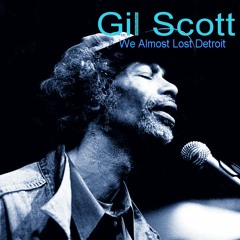 Gil Scott Heron - We Almost Lost Detroit - With a Twist - nebottoben