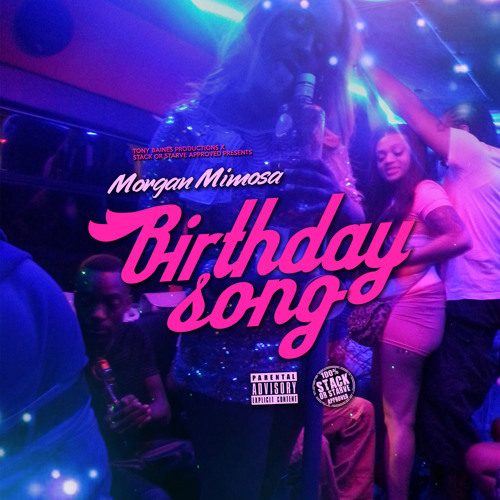 Morgan Mimosa - Birthday Song by StackOrStarveMixtapes