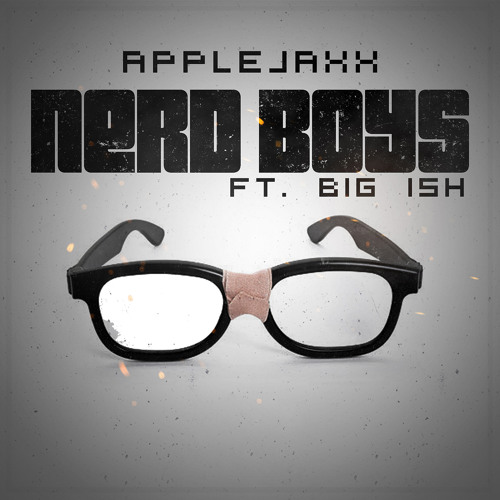 Applejaxx - Nerd Boys ft. Big Ish