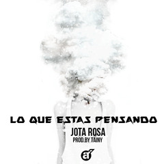 Jota Rosa Lo Que Estas Pensando