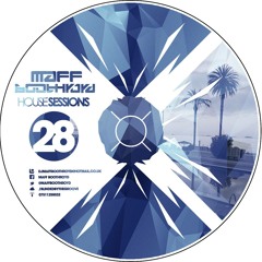Maff Boothroyd - House Sessions #28. Ibiza Warmup - FREE DOWNLOAD