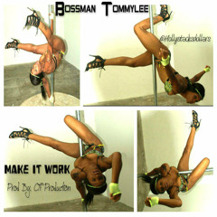 Make It Work - Bossman Tommylee